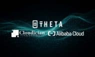 阿里云国际合作伙伴 Cloudician 加入 Theta Network，成为战略企业验证者