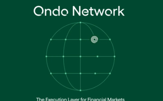 Ondo上线Ondo Network 一文读懂Ondo Network是什么